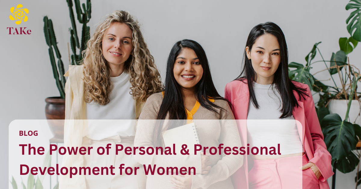 TAKe Brand Consulting Blog: The Power of Personal & Professional Development for Women