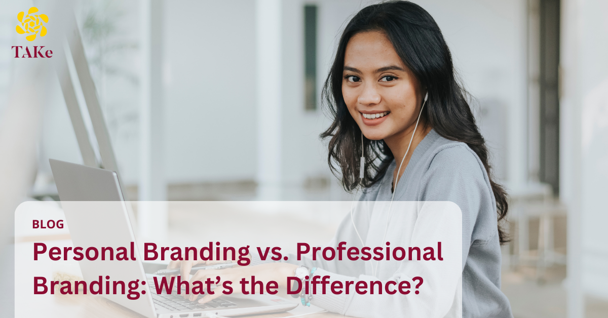 TAKe Brand Consulting Blog: Personal Branding vs. Professional Branding: What's the Difference?